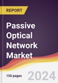 Passive Optical Network Market Report: Trends, Forecast and Competitive Analysis to 2030- Product Image