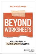 Beyond Worksheets. Creative Ways to Teach and Engage Students. Edition No. 1- Product Image