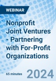 Nonprofit Joint Ventures - Partnering with For-Profit Organizations - Webinar (Recorded)- Product Image