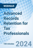 Advanced Records Retention for Tax Professionals - Webinar (ONLINE EVENT: May 10, 2024)- Product Image