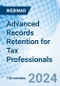 Advanced Records Retention for Tax Professionals - Webinar - Product Image