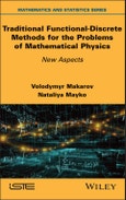Traditional Functional-Discrete Methods for the Problems of Mathematical Physics. New Aspects. Edition No. 1- Product Image