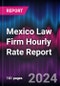 Valeo 2024 Mexico Law Firm Hourly Rate Report - Product Thumbnail Image