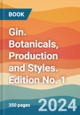 Gin. Botanicals, Production and Styles. Edition No. 1- Product Image