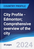 City Profile - Edmonton; Comprehensive overview of the city, PEST analysis and analysis of key industries including technology, tourism and hospitality, construction and retail- Product Image