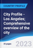 City Profile - Los Angeles; Comprehensive overview of the city, PEST analysis and analysis of key industries including technology, tourism and hospitality, construction and retail- Product Image