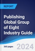 Publishing Global Group of Eight (G8) Industry Guide 2019-2028- Product Image