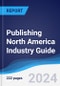 Publishing North America (NAFTA) Industry Guide 2018-2027 - Product Thumbnail Image