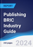 Publishing BRIC (Brazil, Russia, India, China) Industry Guide 2018-2027- Product Image