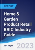 Home & Garden Product Retail BRIC (Brazil, Russia, India, China) Industry Guide 2018-2027- Product Image
