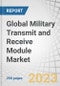Global Military Transmit and Receive Module Market by Type (Gallium Nitride, Gallium Arsenide), Application, Frequency (Single-Band and Multi-Band), Communication Medium (Optical, RF and Hybrid), Platform and Region - Forecast to 2028 - Product Image