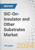 SiC-On-Insulator and Other Substrates Market by Substrate Type (Semi-insulating SiC Substrates, Conductive SiC Substrates), Wafer Size (100mm, 150mm and 200mm), Application (Power Devices, RF Devices) and Region - Forecast to 2029- Product Image