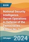 National Security Intelligence. Secret Operations in Defense of the Democracies. Edition No. 3 - Product Image