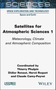 Satellites for Atmospheric Sciences 1. Meteorology, Climate and Atmospheric Composition. Edition No. 1- Product Image
