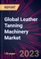 Global Leather Tanning Machinery Market 2024-2028 - Product Thumbnail Image
