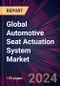 Global Automotive Seat Actuation System Market 2024-2028 - Product Thumbnail Image