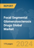 Focal Segmental Glomerulosclerosis Drugs Global Market Report 2024- Product Image