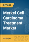 Merkel Cell Carcinoma Treatment Market Report 2025- Product Image