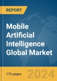 Mobile Artificial Intelligence Global Market Report 2024- Product Image