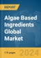 Algae Based Ingredients Global Market Report 2024 - Product Thumbnail Image