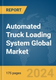 Automated Truck Loading System Global Market Report 2024- Product Image