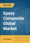 Epoxy Composite Global Market Report 2025 - Product Thumbnail Image