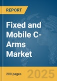 Fixed and Mobile C-Arms Market Report 2025- Product Image