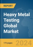 Heavy Metal Testing Global Market Report 2024- Product Image