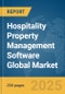 Hospitality Property Management Software Global Market Report 2024 - Product Image