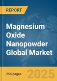 Magnesium Oxide Nanopowder Global Market Report 2025- Product Image