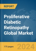 Proliferative Diabetic Retinopathy (PDR) Global Market Report 2024- Product Image