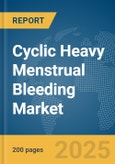 Cyclic Heavy Menstrual Bleeding Market Report 2025- Product Image