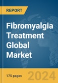Fibromyalgia Treatment Global Market Report 2024- Product Image