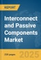 Interconnect and Passive Components Market Report 2025 - Product Thumbnail Image