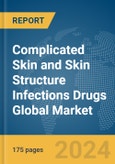 Complicated Skin and Skin Structure Infections Drugs Global Market Report 2024- Product Image
