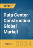 Data Center Construction Global Market Report 2024- Product Image