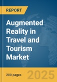 Augmented Reality in Travel and Tourism Market Report 2025- Product Image