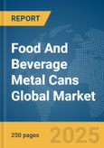 Food and Beverage Metal Cans Global Market Report 2024- Product Image