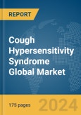Cough Hypersensitivity Syndrome Global Market Report 2024- Product Image
