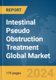 Intestinal Pseudo Obstruction Treatment Global Market Report 2024- Product Image