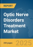 Optic Nerve Disorders Treatment Market Report 2025- Product Image