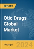 Otic Drugs Global Market Report 2024- Product Image