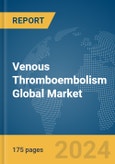 Venous Thromboembolism Global Market Report 2024- Product Image