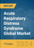 Acute Respiratory Distress Syndrome (ARDS) Global Market Report 2024- Product Image