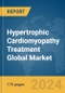 Hypertrophic Cardiomyopathy Treatment Global Market Report 2024 - Product Image