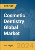 Cosmetic Dentistry Global Market Report 2024- Product Image