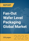 Fan-Out Wafer Level Packaging Global Market Report 2024- Product Image