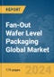Fan-Out Wafer Level Packaging Global Market Report 2024 - Product Image