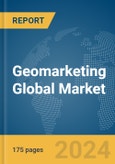 Geomarketing Global Market Report 2024- Product Image