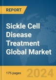 Sickle Cell Disease Treatment Global Market Report 2024- Product Image